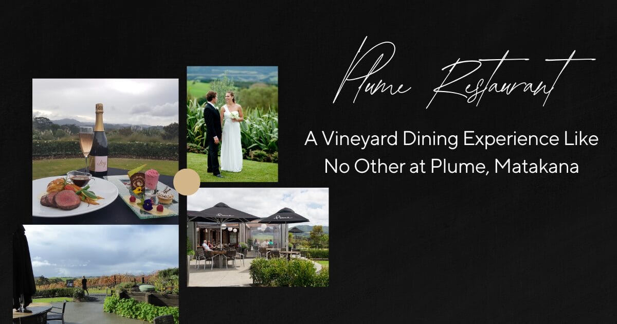 Discover Plume: Best Places to Eat in Matakana Vineyards